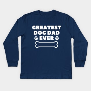 Greatest dog dad ever Kids Long Sleeve T-Shirt